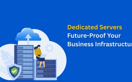 How Dedicated Servers Future-Proof Your Business Infrastructure