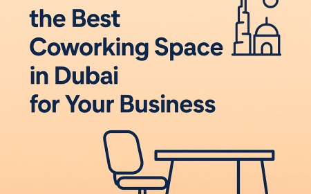 How to Choose the Best Coworking Space in Dubai for Your Business