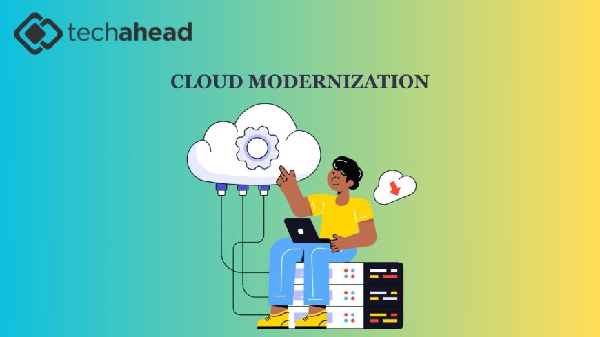 Beyond Migration: How Cloud Modernization Unlocks True Business Value