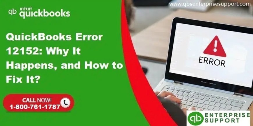 Step-by-Step Guide to Resolve QuickBooks Error 12152