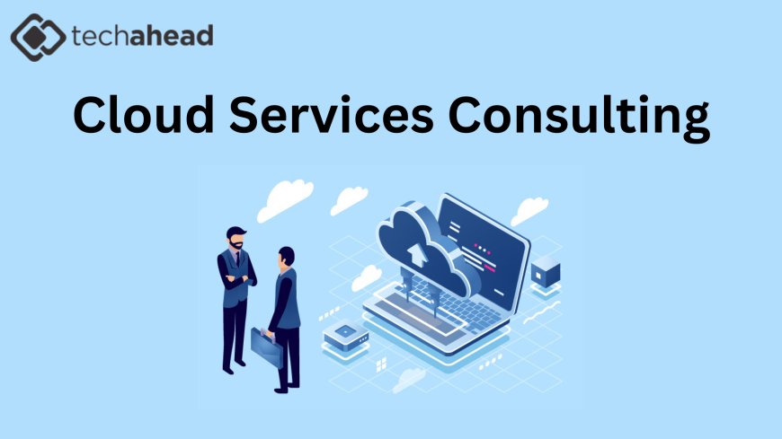 The Human Side of Cloud: How Cloud Services Consulting Is Empowering the Workforce of Tomorrow